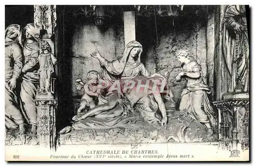 Ansichtskarte AK Cathedrale de Chartres Pourtour du Choeur XVl e siecle Marie contemple Jesus mort