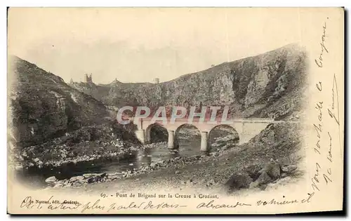 Ansichtskarte AK Crozant Pont de Brigand sur la Creuse