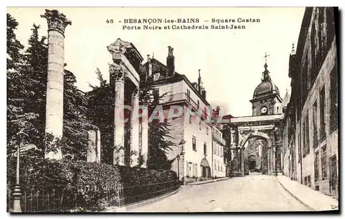 Cartes postales Besancon les Bains Square Castan Porte Noire et Cathedrale Saint Jean