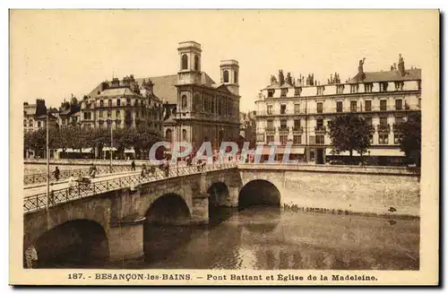 Ansichtskarte AK Besancon les Bains Pont Battant et Eglise de la Madeleine