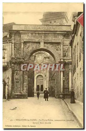 Cartes postales Besancon les Bains La Porte Noire construction romaine epoque Marc Aurele