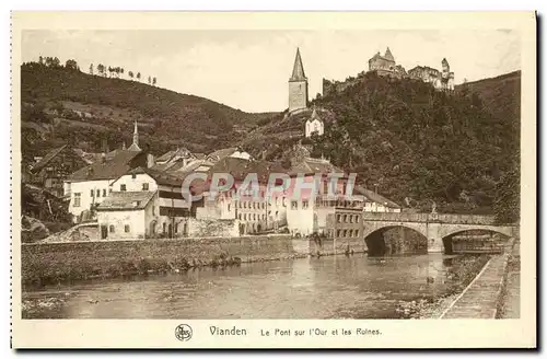 Cartes postales Vianden Le Pont sur L Our et les Ruines
