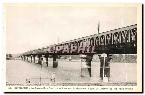 Cartes postales Bordeaux La Passerelle Pont metallique sur la Garonne ligne du chemin de fer Paris Madrid