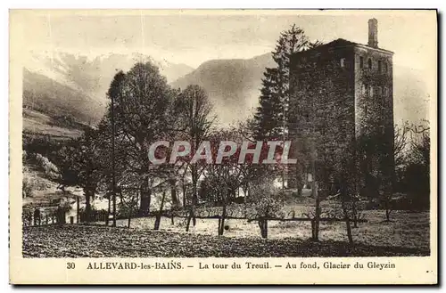 Cartes postales Allevard les Bains La Tour du Treuil Galcier du Gleyzin