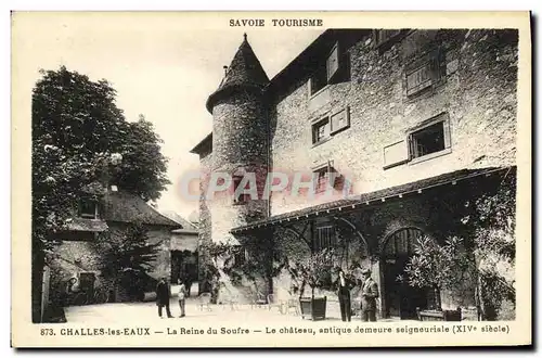 Cartes postales Challes les Eaux LA Reine du Soufre Le Chateau