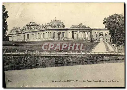 Cartes postales Chateau de Chantilly La Porte Saint Denis Et Les Ecuries