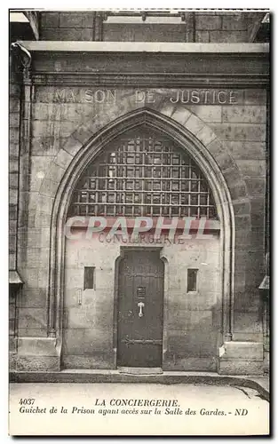 Cartes postales La Conciergerie Guichet de la Prison ayant acces sur la Salle des Gardes