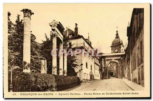 Cartes postales Besancon les Bains Square Castan Porte noire et cathedrale Saint Jean