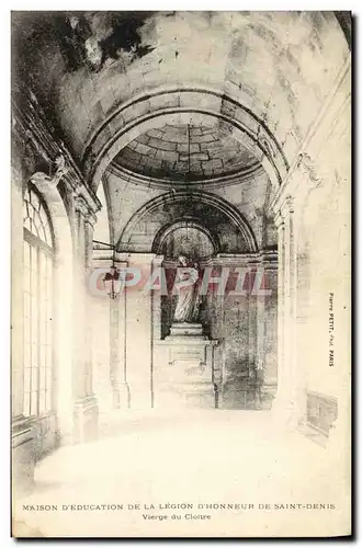 Cartes postales Maison d Education de la Legion d Honneur Saint Denis Vierge du Cloitre