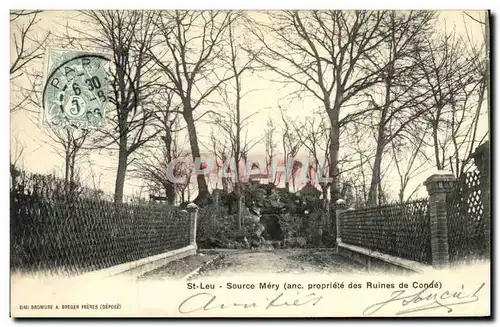 Cartes postales Saint Leu Source Mery Ancienne propriete des ruines de Conde