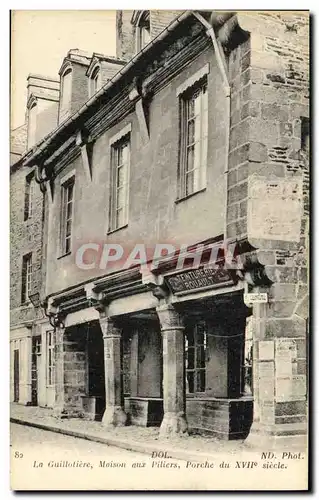 Cartes postales Dol La Guillotiere Maison aux Piliers Proche du XVll e siecle Teinturerie Rouault