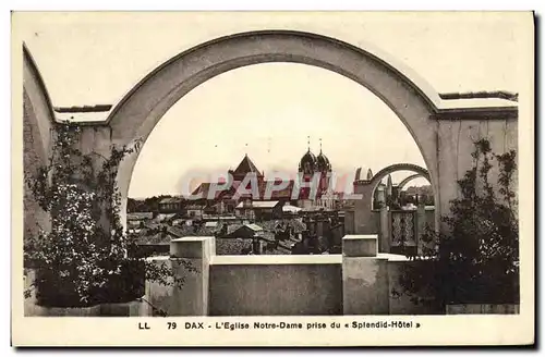 Cartes postales Dax L Eglise Notre Dame prise du Splendid Hotel