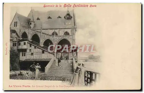 Cartes postales Le vieux Paris Le grand degre de la Sainte Chapelle Belle Jardiniere