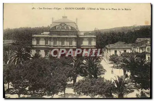 Cartes postales Les Environs d Alger Maison Carree L Hotel de Ville et la Place de la Mairie