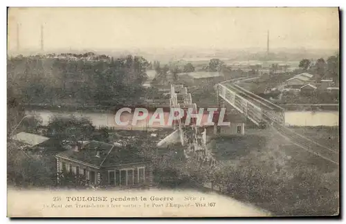 Cartes postales Toulouse pendant la guerre Le pont des Travailleurs a leur sortie Le pont d Empalot Militaria