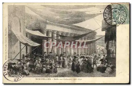 Cartes postales Montpellier Halle aux Colonnes Vers 1850