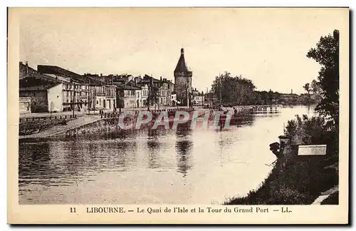 Ansichtskarte AK Libourne Le Quai de L Isle et la Tour du Grand Port