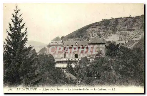 Cartes postales Le Dauphine Ligue de la Mure La Motte les Bains Le Chateau