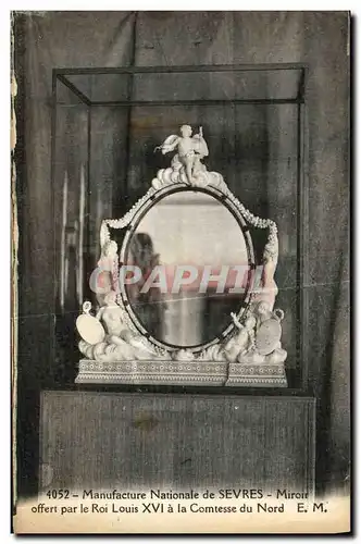 Cartes postales Manufacture Nationale de Sevres Miroir offert par le Roi Louis XVl a la Comtesse du Nord E M