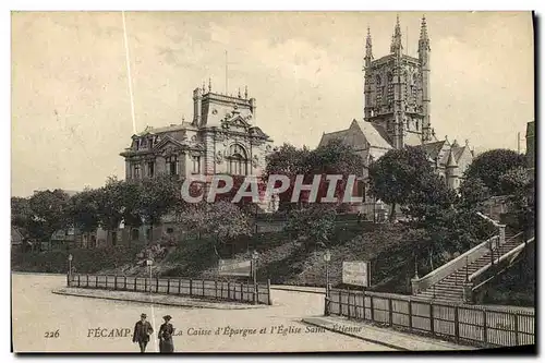 Cartes postales Fecamp la caisse d epargne et l eglise Saint Etienne