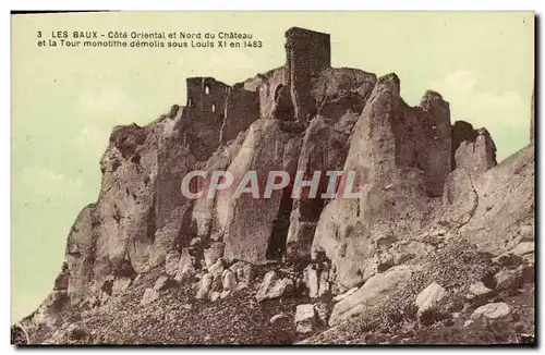 Ansichtskarte AK Les Baux Cote Oriental et Nord Chateau et la tour monolithe demolis sous Louis XI en 1483