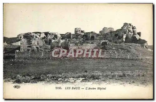 Ansichtskarte AK Les Baux L Ancien Hopital