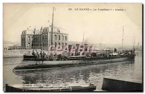 Cartes postales Bateau Guerre Le Havre Le Torpilleur L Alarme