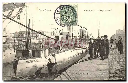 Cartes postales Bateau Guerre Le Havre Torpilleur L Arquebuse