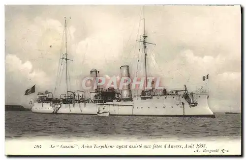 Cartes postales Bateau Guerre Le Cassini Aviso Torpilleur ayant assiste aux fetes d Anvers Aout 1903 Anvers Belg