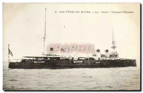 Cartes postales Bateau Guerre Les Fetes Du Havre La Gloire Cuirasse d Escadre