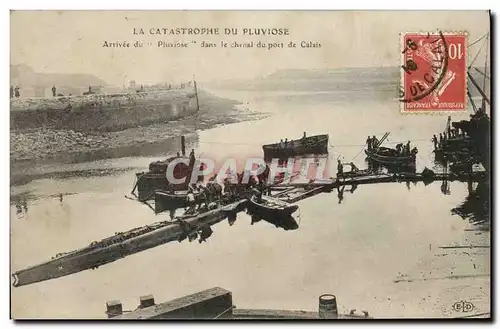 Cartes postales Bateau Guerre Catastrophe du Pluviose Arrivee du Pluviose dans le chenal du Port de Calais