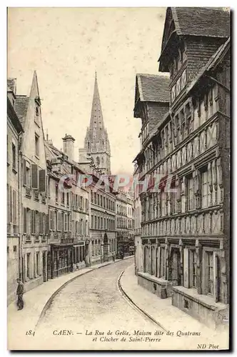 Cartes postales Caen La Rue de Geole Maison dite des Quatrans et Clocher de Saint Pierre