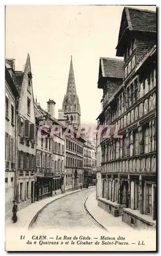 Ansichtskarte AK Caen La Rue de Geole Maison dite du et le Clocher de Saint Pierre