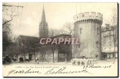 Cartes postales Caen La Tour Leroy et le Marche Couvert Soldats Militaria