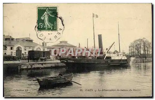 Ansichtskarte AK Caen Le Debarcedere du Bateau du Havre