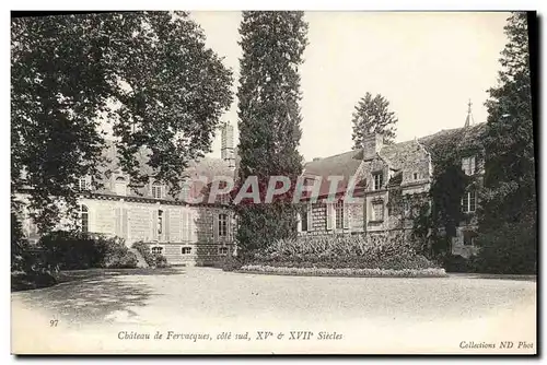 Cartes postales Chateau de Fervacques cote sud XV e XVlle Siecles