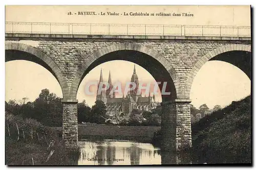 Ansichtskarte AK Bayeux Le Viaduc La Cathedrale Se Refletant Dans L Aure