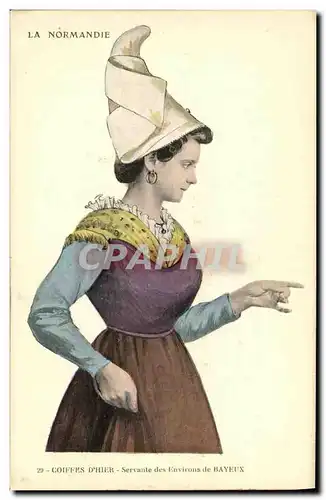 Cartes postales Bayeux Normades Coiffes D Hier Servante des Environs Folklore Costume Coiffe