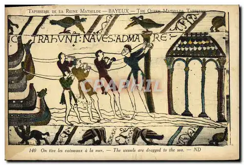 Ansichtskarte AK Bayeux Tapisserie De la Reine Mathilde On tire les vaisseaux a la mer