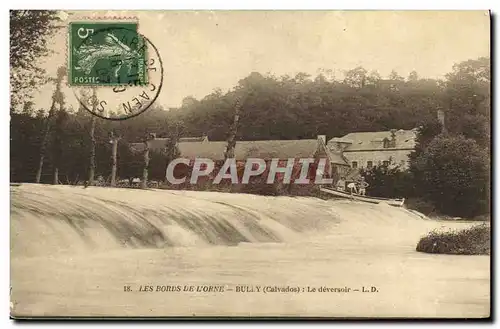 Cartes postales Les Bords de L Orne Bully Le deversoir