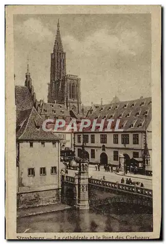 Ansichtskarte AK Starsbourg La Cathedrale et le Pont des Corbeaux