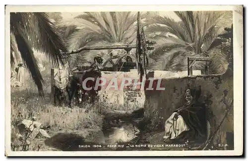 Cartes postales Salon 1904 Rene His La Noria Du Vieux Marabout