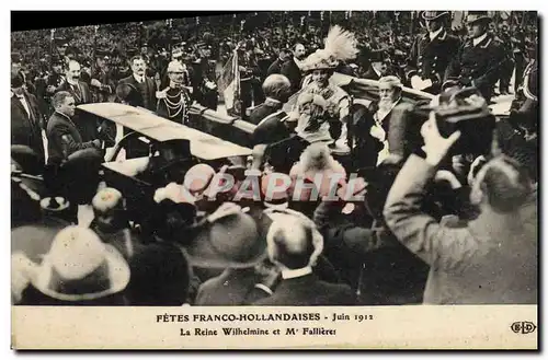 Cartes postales Fetes Franco Hollandaises Juin 1912 La reine Wilhelmine et Mr Fallieres