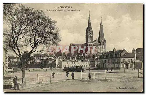 Cartes postales Chartres La place Chatelet et la cathedrale Train