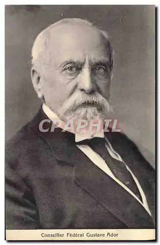 Cartes postales Conseiller Federal Gustave Ador