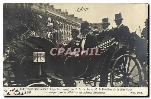 Cartes postales Visite de SM Alphonse XIII a Paris SM le roi et le M le President de la Republique Affaires Etra