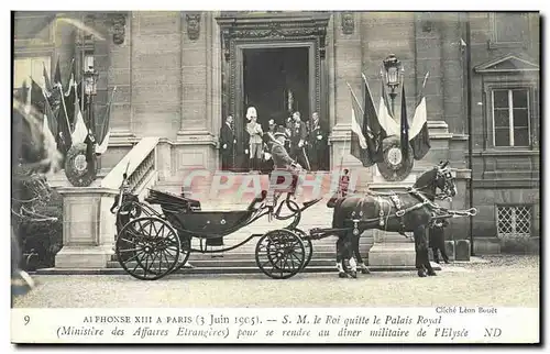 Cartes postales Visite de SM Alphonse XIII a Paris SM le Roi quitte le palais Royal