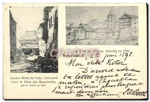 Cartes postales Suisse Neuchatel Tour aux chiens demolie en 1790 Ancien hotel de ville avec le pont des Boucheri
