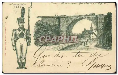 Ansichtskarte AK Suisse Neuchatel Pont Alexandre Militaria Carte 1899