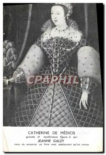 Cartes postales Catherine De Medicis Grande et Mysterieuse Jeanne Galzy